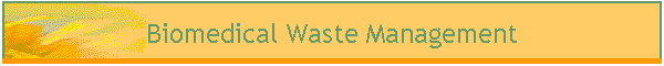 Biomedical Waste Management