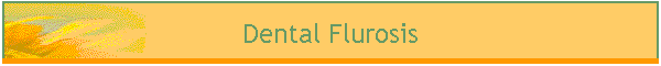 Dental Flurosis