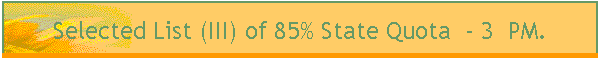 Selected List (III) of 85% State Quota  - 3  PM.